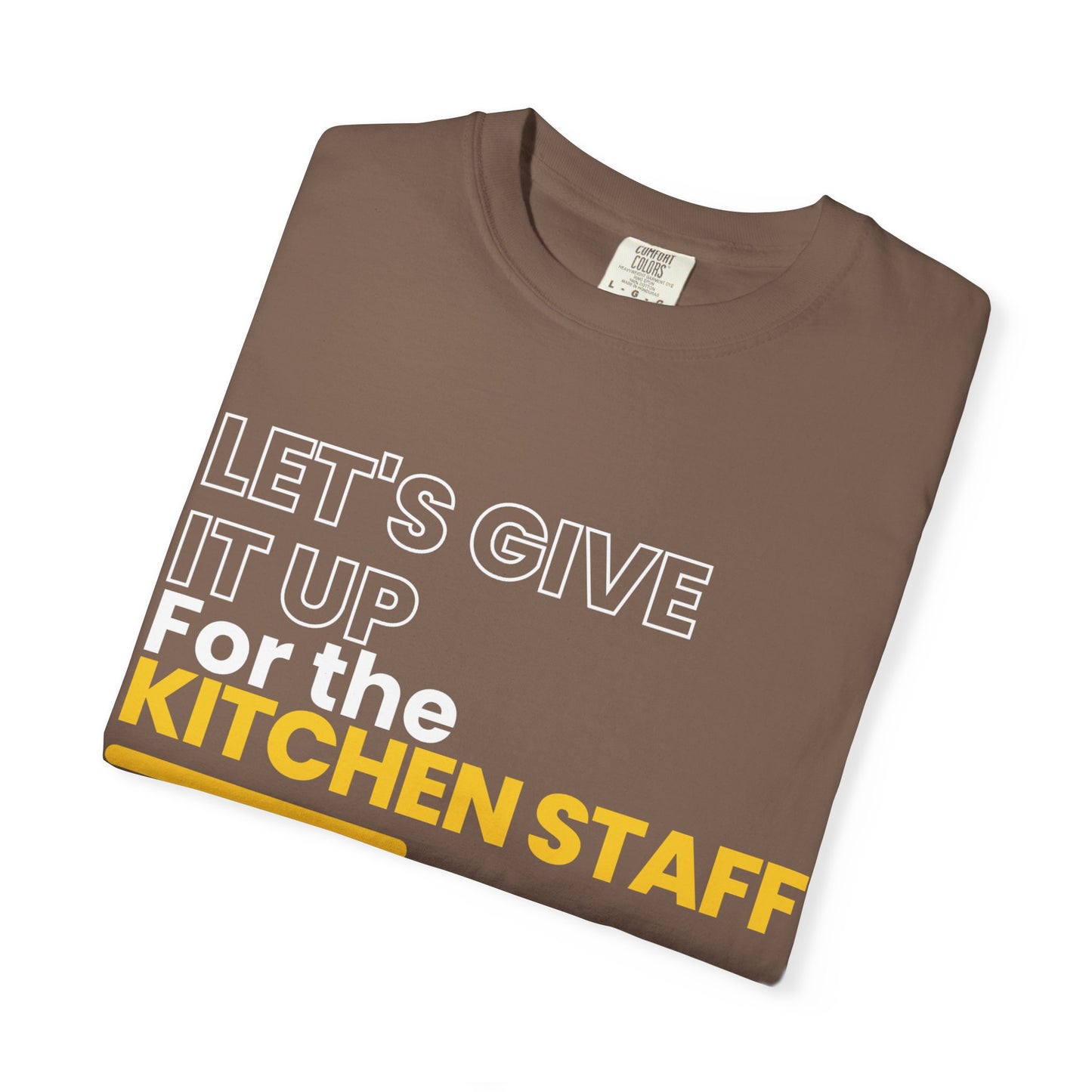 Let's Give It Up For The Kitchen Staff