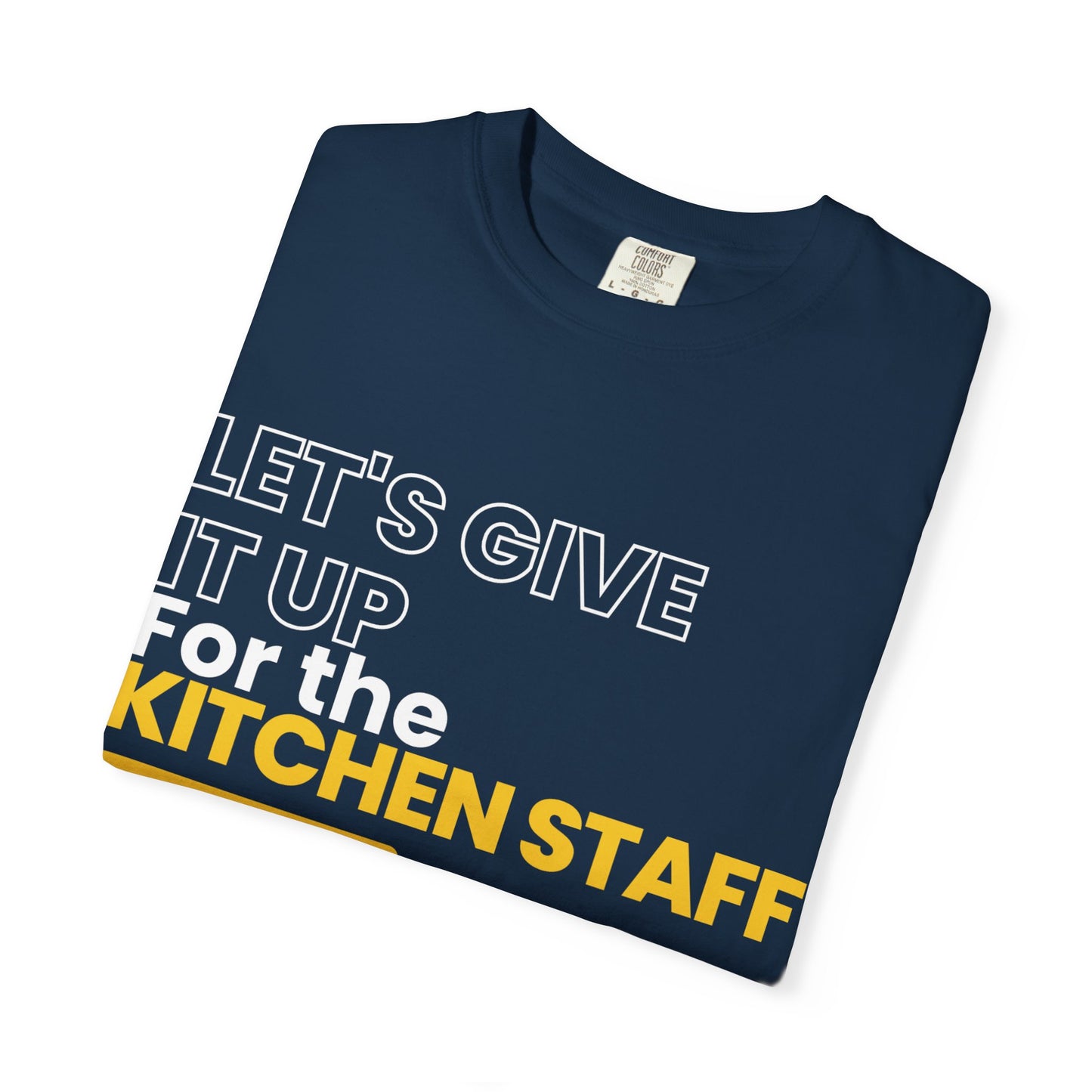 Let's Give It Up For The Kitchen Staff