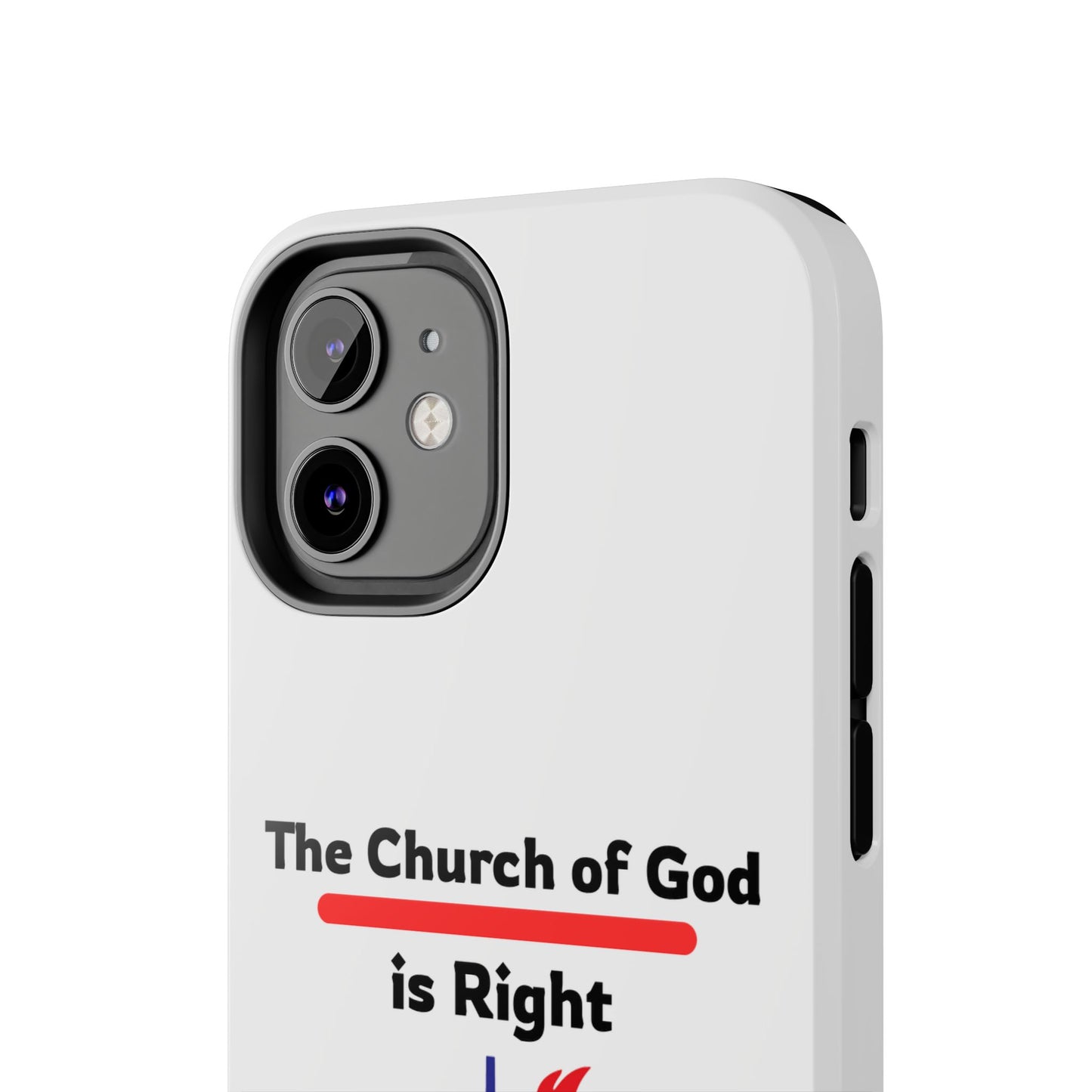 The Church of God is Right - Phone Case