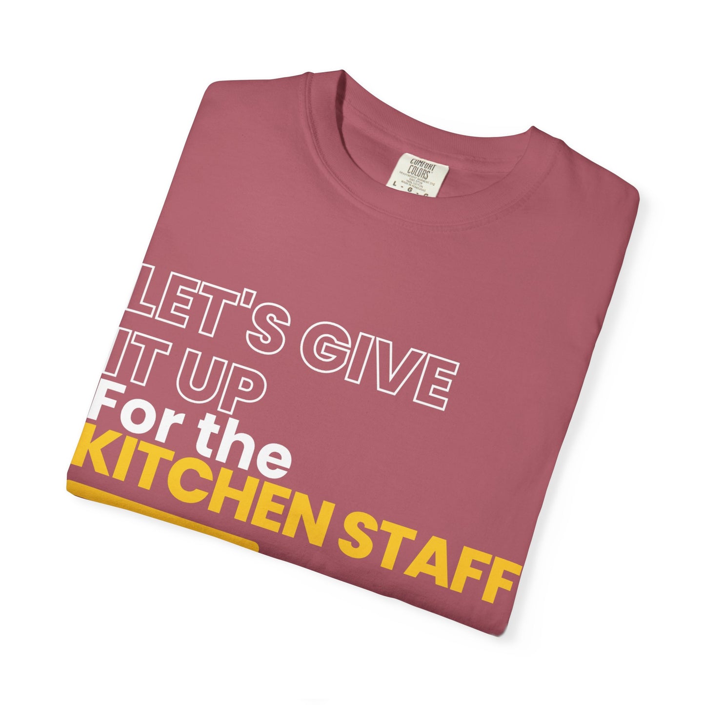 Let's Give It Up For The Kitchen Staff