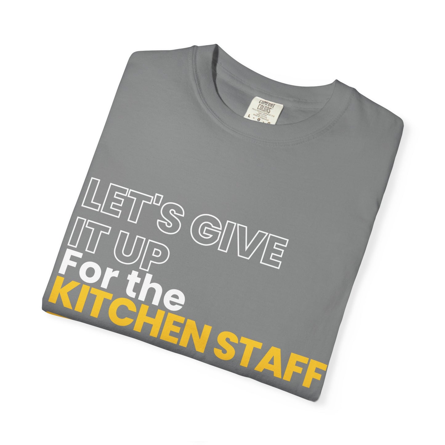 Let's Give It Up For The Kitchen Staff