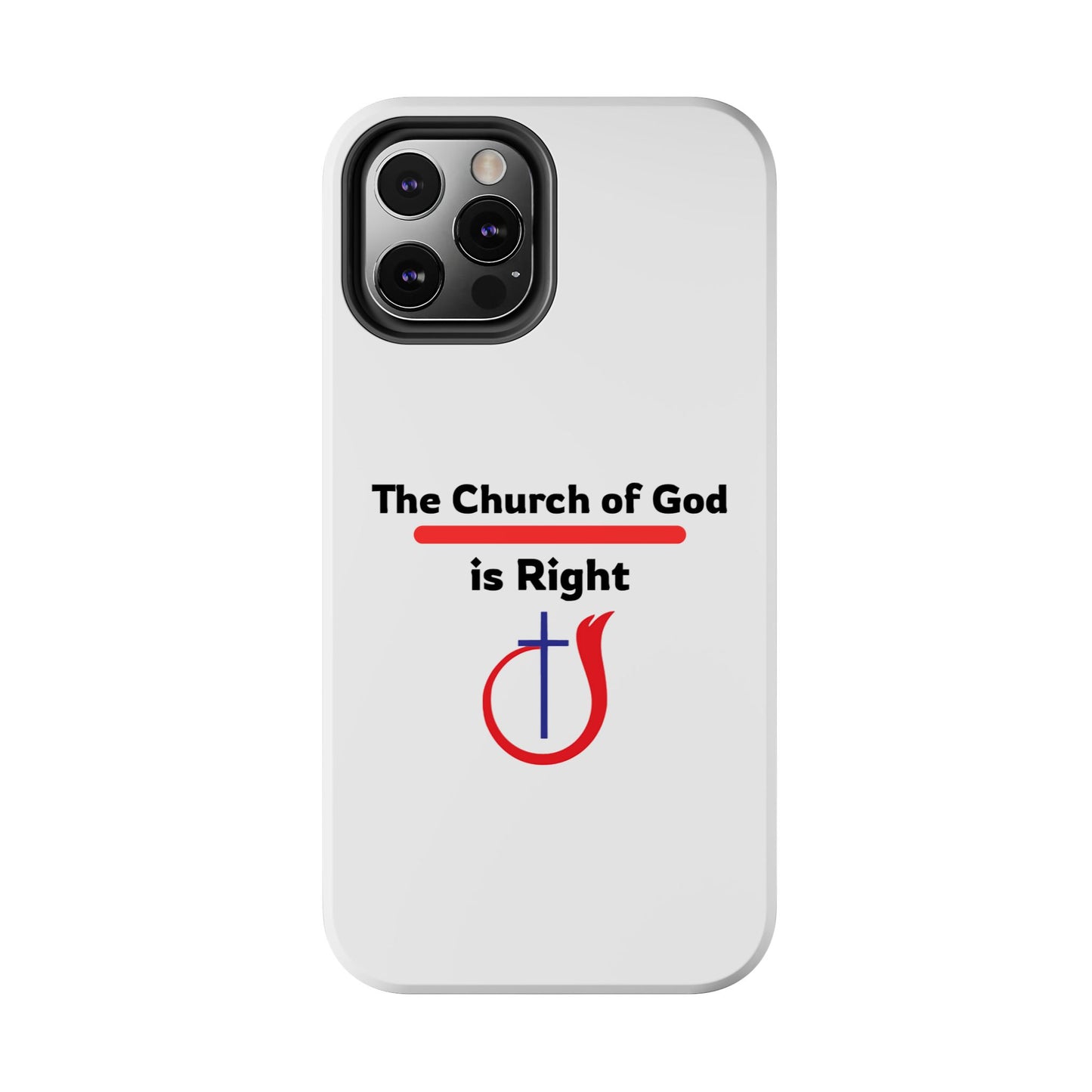 The Church of God is Right - Phone Case