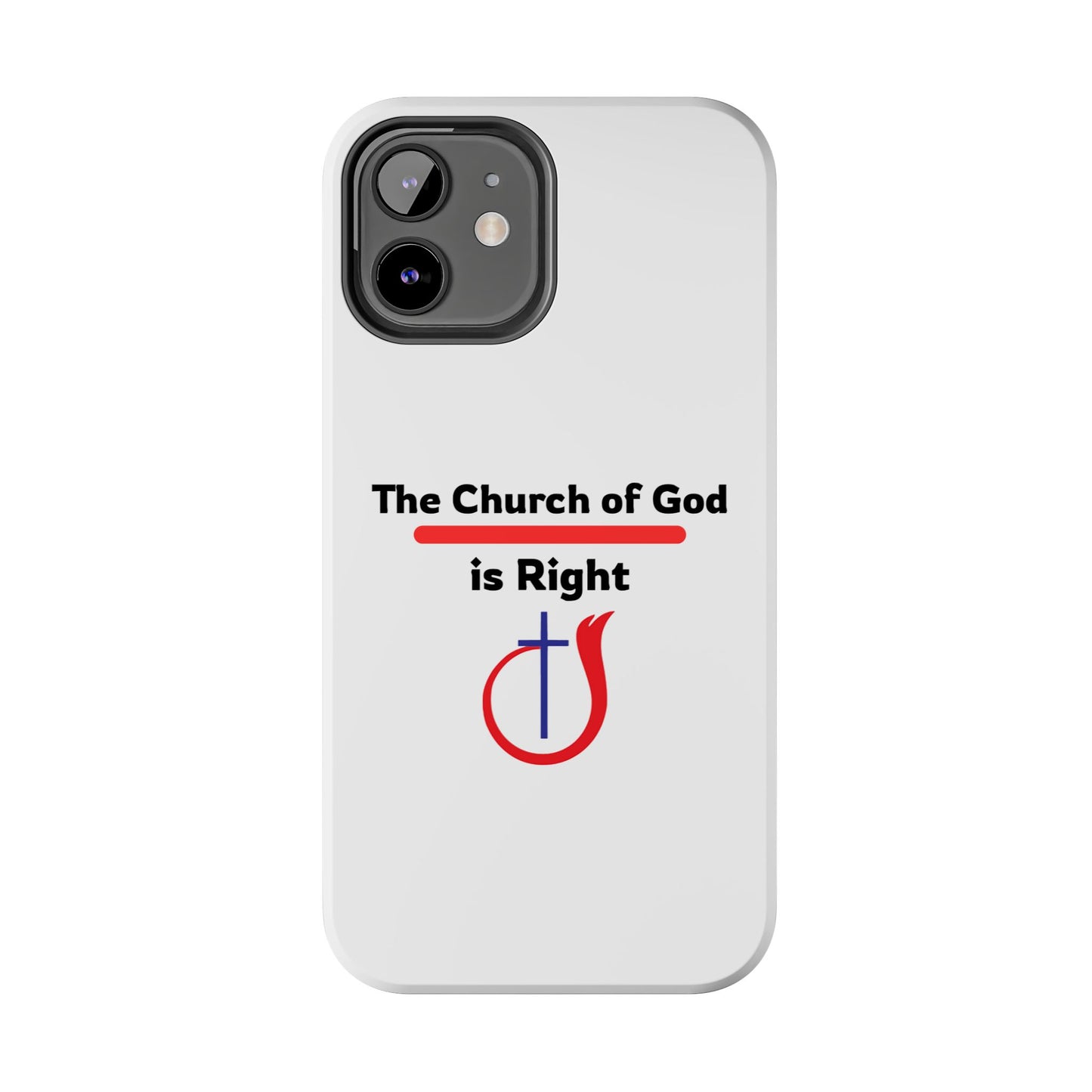 The Church of God is Right - Phone Case