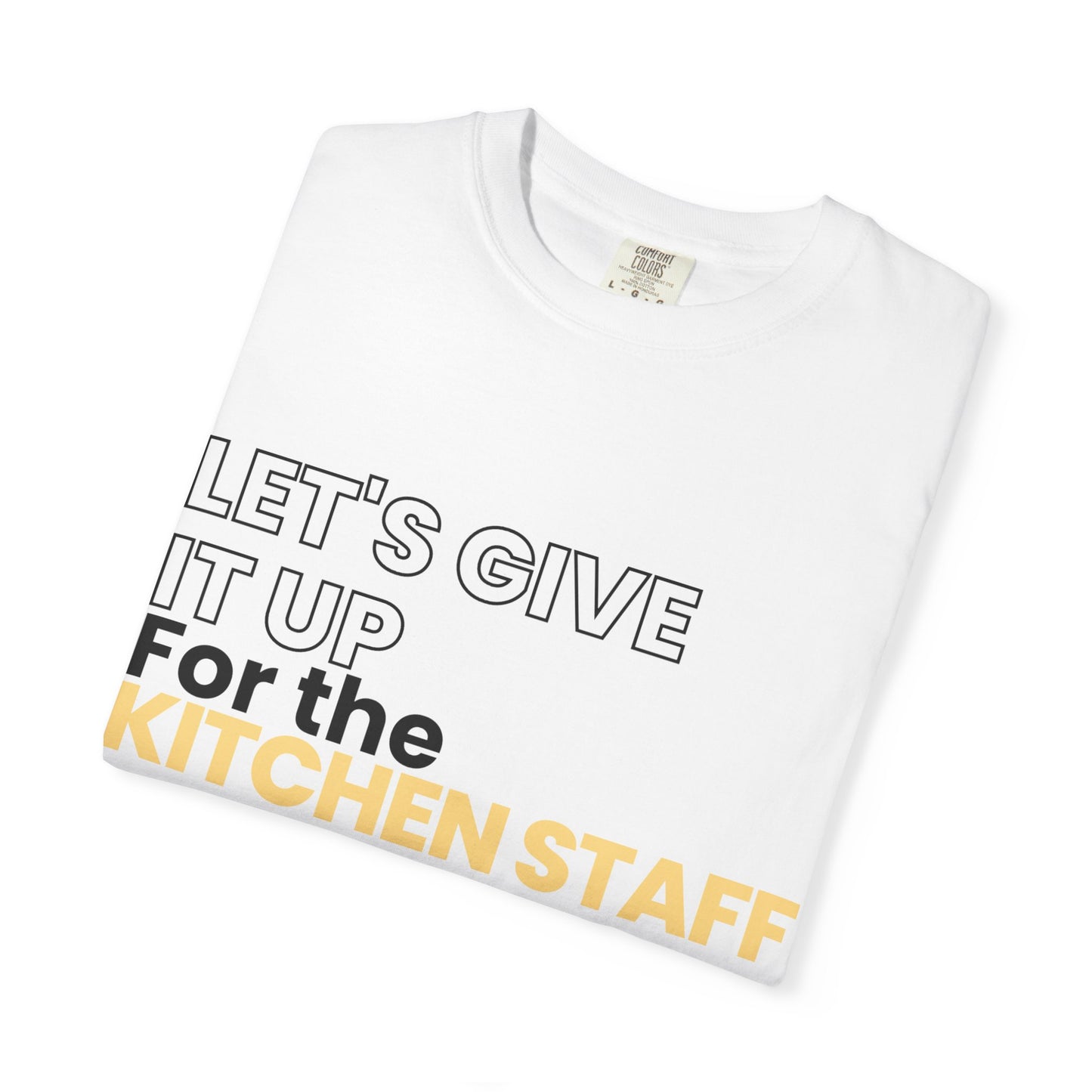 Let's Give It Up For The Kitchen Staff