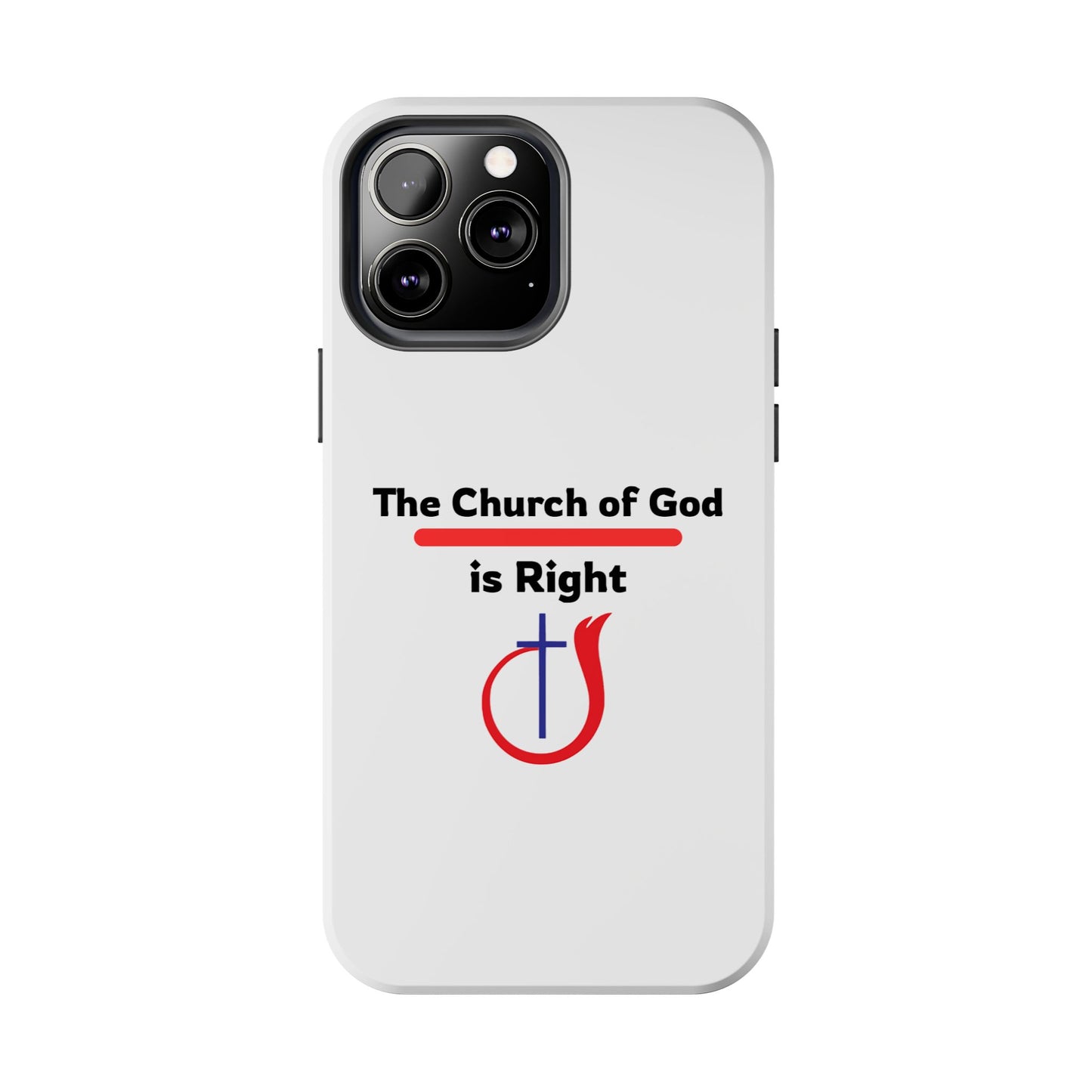 The Church of God is Right - Phone Case