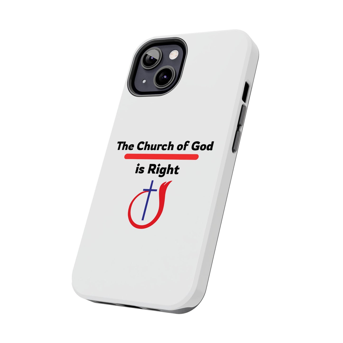 The Church of God is Right - Phone Case